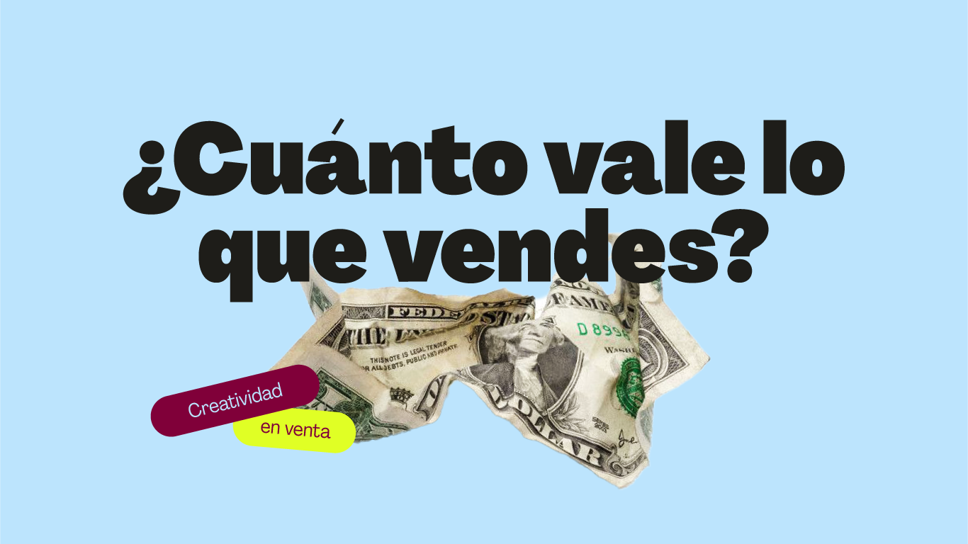 ¿Cuanto vale lo que vendes?