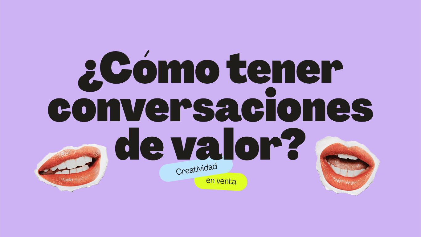 ¿Cómo tener conversaciones de valor?