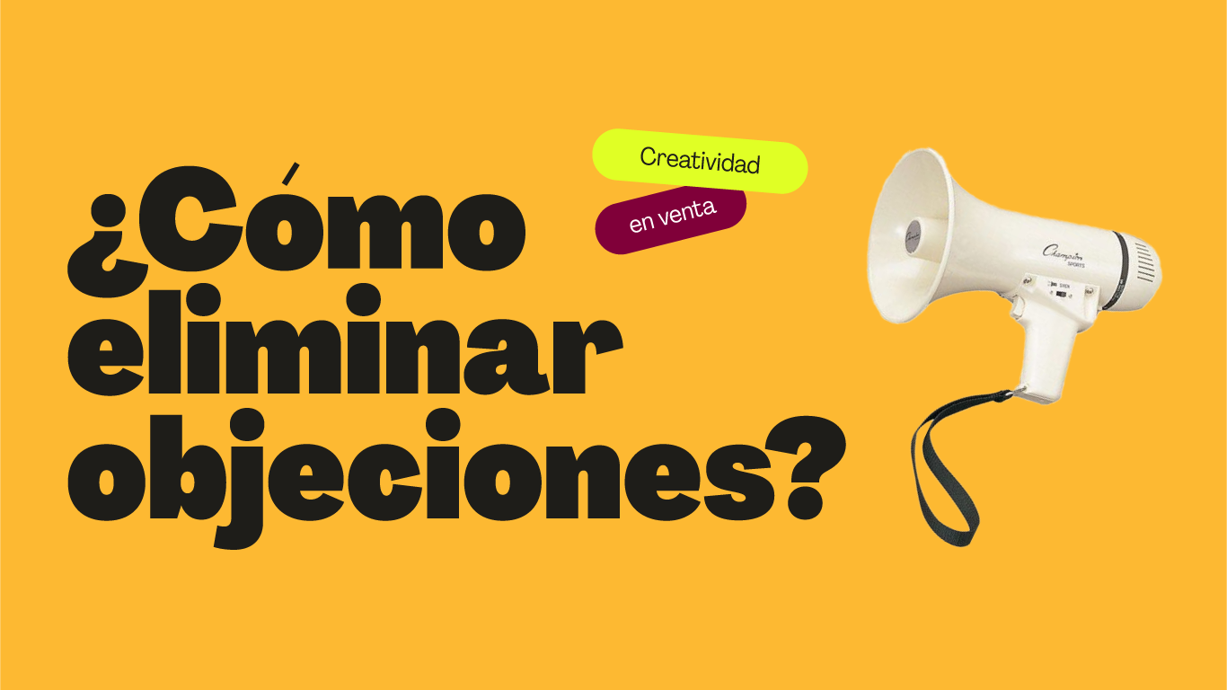 ¿Cómo eliminar objeciones?